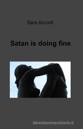 Satan is doing fine di Sara Accorti edito da ilmiolibro self publishing