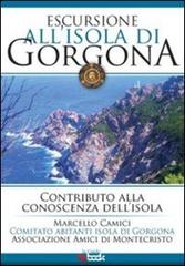 Escursione all'isola di Gorgona di Marcello Camici edito da Tg Book