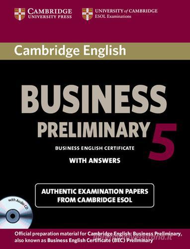 Cambridge english business. Preliminary. Student's book. Per le Scuole superiori. Con CD Audio. Con e-book. Con espansione online vol.5 edito da Cambridge
