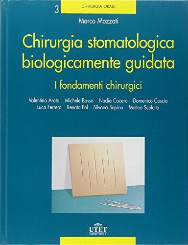 Chirurgia stomatologica biologicamente guidata vol.3 di Marco Mozzati edito da Utet Scienze Mediche