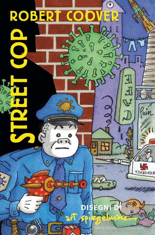 Street cop di Art Spiegelman, Robert Coover edito da Einaudi