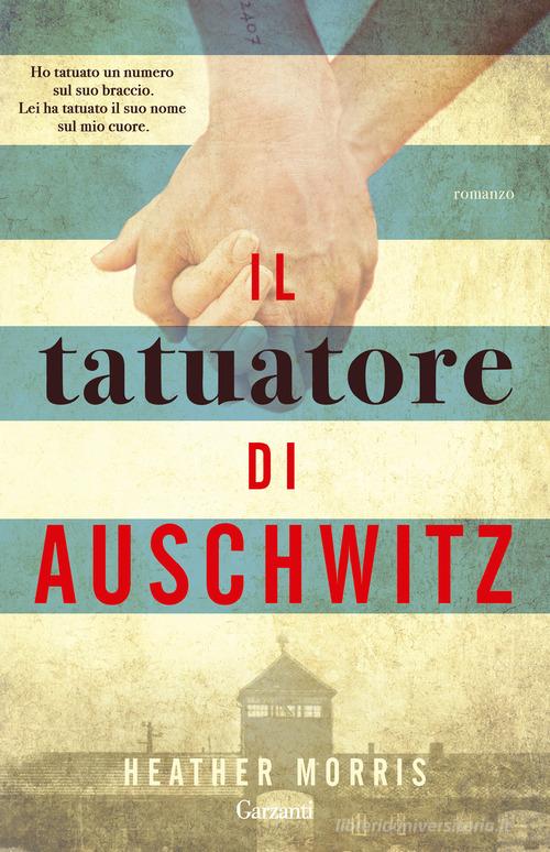 Libro Il tatuatore di Auschwitz di Heather Morris Super G di Garzanti
