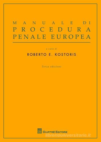 Manuale di procedura penale europea edito da Giuffrè