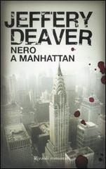 Nero a Manhattan di Jeffery Deaver edito da Rizzoli