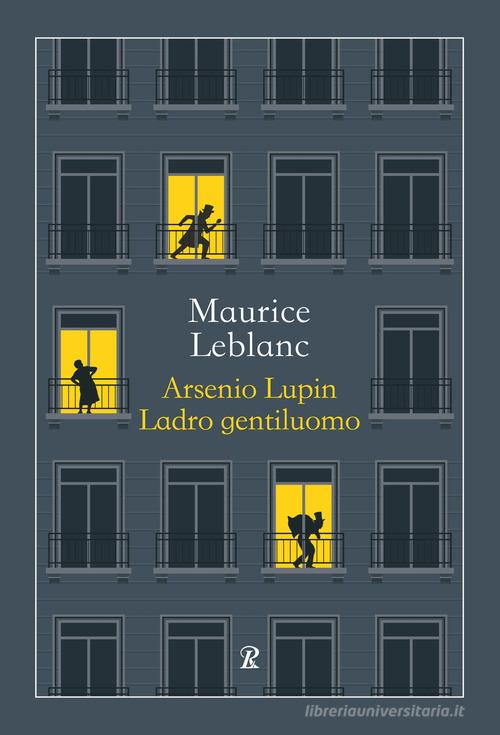 Arsenio Lupin, ladro gentiluomo di Maurice Leblanc edito da Rusconi Libri