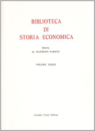 Biblioteca di storia economica vol.3 edito da Forni