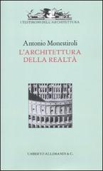 L' architettura della realtà di Antonio Monestiroli edito da Allemandi