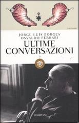 Ultime conversazioni vol.3 di Jorge L. Borges, Osvaldo Ferrari edito da Bompiani