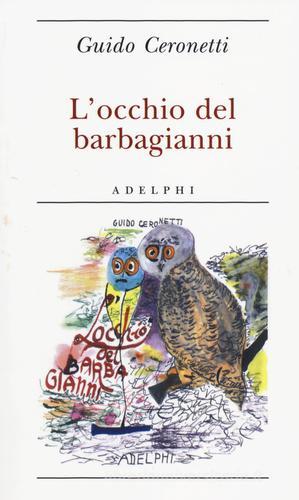 L' occhio del barbagianni di Guido Ceronetti edito da Adelphi