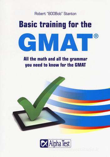 Basic training for the GMAT di Robert Stanton edito da Alpha Test