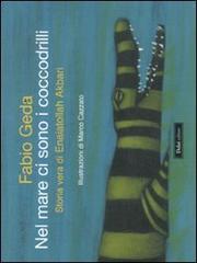 Nel mare ci sono i coccodrilli. Storia vera di Enaiatollah Akbari di Fabio Geda edito da Dalai Editore