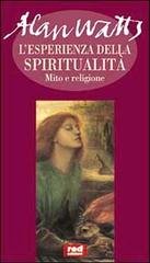 L' esperienza della spiritualità. Mito e religione di Alan W. Watts edito da Red Edizioni