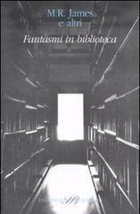 Fantasmi in biblioteca edito da Sylvestre Bonnard