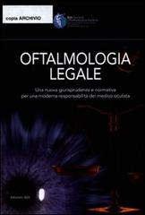 Oftalmologia legale. Una nuova giurisprudenza e normativa per una moderna responsabilità del medico oculista edito da Fabiano