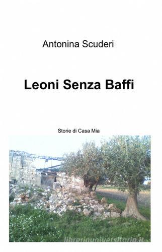 Leoni senza baffi di Antonina Scuderi edito da ilmiolibro self publishing