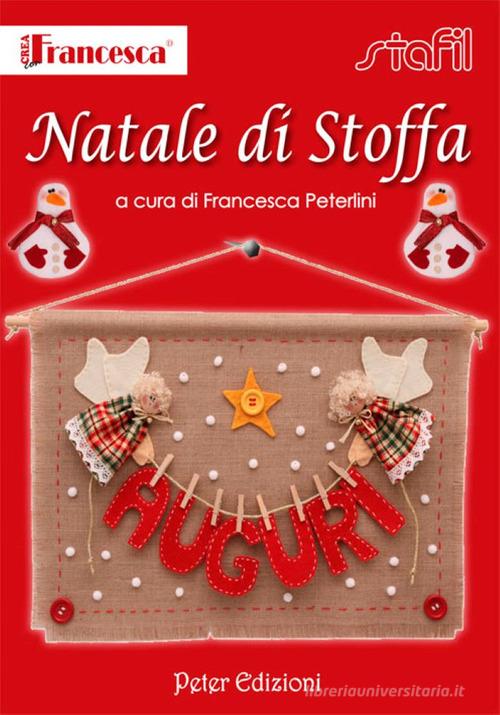 Natale di stoffa di Francesca Peterlini edito da Peter Edizioni