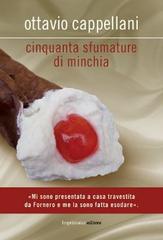 Cinquanta sfumature di minchia di Ottavio Cappellani edito da Imprimatur