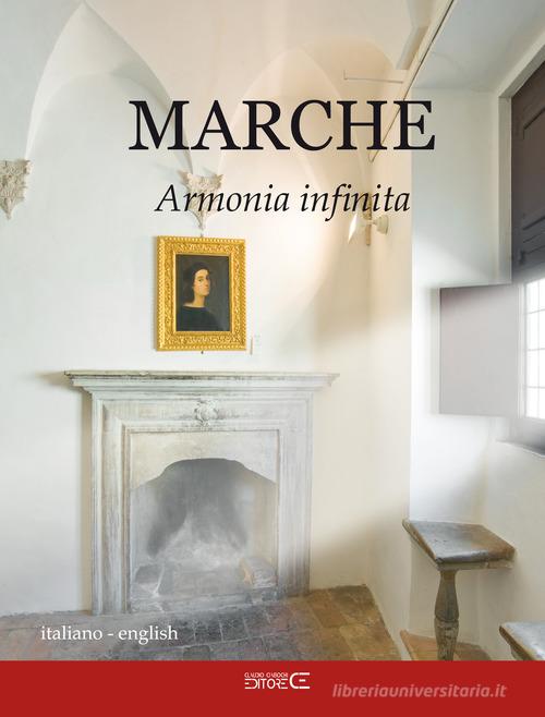 Marche. Armonia infinita. Ediz. italiana e inglese di Sara Marinucci edito da Ciabochi Claudio
