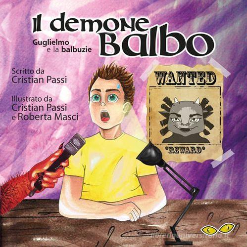 Il demone Balbo. Guglielmo e la balbuzie di Cristian Passi edito da Rapsodia