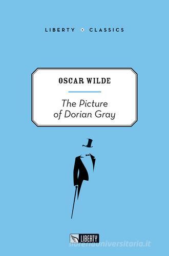 The picture of Dorian Gray. Ediz. per la scuola di Oscar Wilde edito da Liberty
