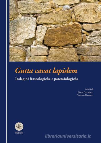 Gutta cavat lapidem. Indagini fraseologiche e paremiologiche edito da Universitas Studiorum