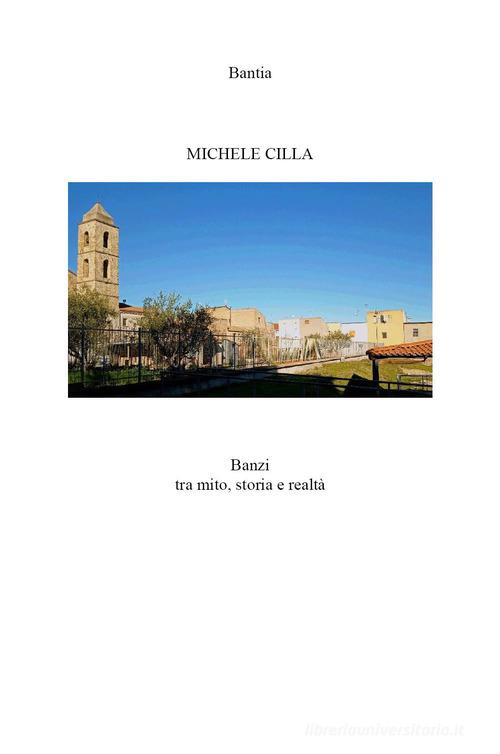 Banzi tra mito storia e realt di Michele Cilla 9791222729336