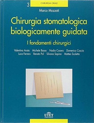 Chirurgia stomatologica biologicamente guidata vol.4 di Marco Mozzati edito da Utet Scienze Mediche