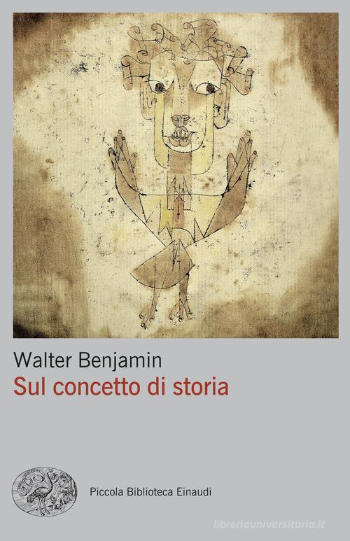 Sul concetto di storia di Walter Benjamin edito da Einaudi