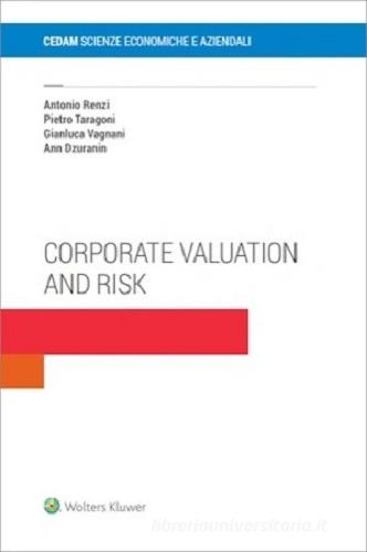 Corporate valuation and risk di Antonio Renzi, Pietro Taragoni, Gianluca Vagnani edito da CEDAM