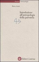 Introduzione all'antropologia della parentela di Maria Arioti edito da Laterza