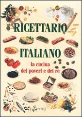 Ricettario italiano. La cucina dei poveri e dei re edito da Demetra