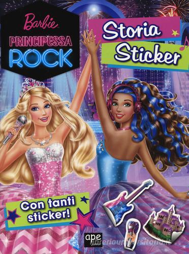 Barbie principessa rock. Storia sticker edito da Ape Junior