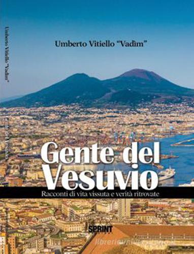 Gente del Vesuvio di Umberto Vitiello edito da Booksprint