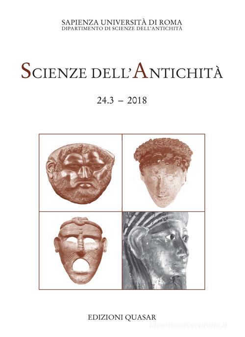 Scienze dell'antichità. Storia, archeologia, antropologia (2018). Nuova ediz. vol. 24.3 edito da Quasar