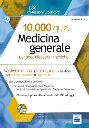 10.000 quiz di medicina generale per specializzazioni mediche. Con software di simulazione edito da Edises