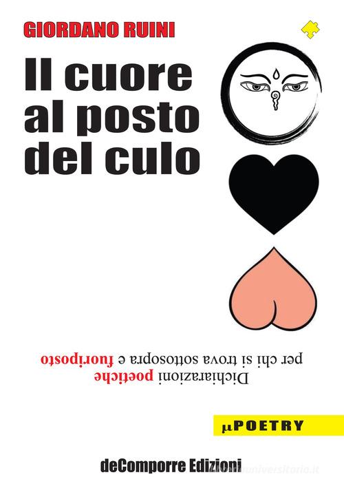 Il cuore al posto del culo di Giordano Ruini edito da de-Comporre