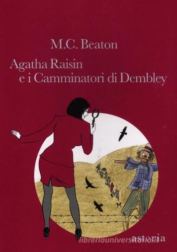 Agatha Raisin e i camminatori di Dembley di M. C. Beaton edito da Astoria