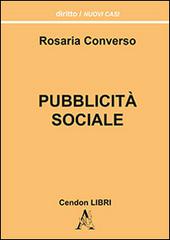 Pubblicità sociale di Rosaria Converso edito da Cendon Libri