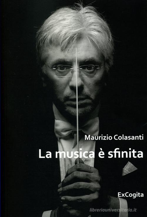 La musica è sfinita di Maurizio Colasanti edito da ExCogita