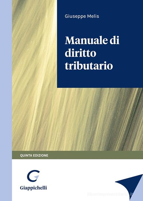 Manuale di diritto tributario di Giuseppe Melis edito da Giappichelli