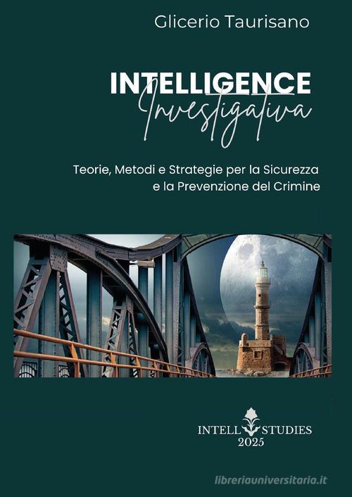 Intelligence Investigativa di Glicerio Taurisano: un approccio integrato per la sicurezza e la prevenzione del crimine