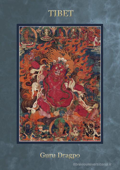 Tibet guru Dragpo. Ediz. a spirale di Toni Spagone edito da Lisianthus