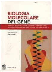 Biologia molecolare del gene. Con CD-ROM edito da Zanichelli