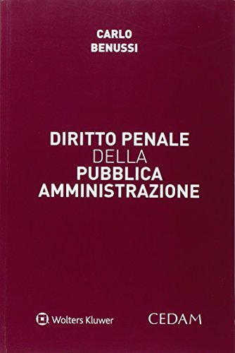 Diritto penale della pubblica amministrazione di Carlo Benussi edito da CEDAM