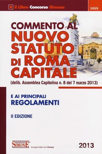 Commento al nuovo statuto di Roma capitale e ai principali regolamenti edito da Edizioni Giuridiche Simone