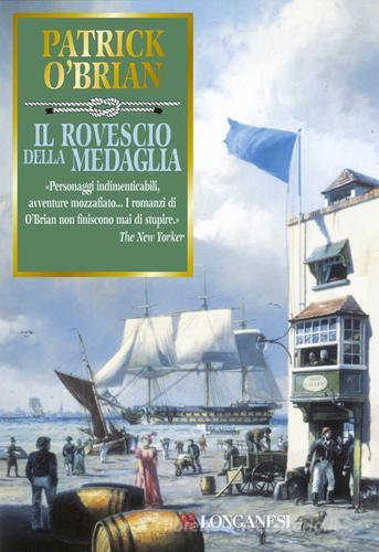 Il rovescio della medaglia di Patrick O'Brian edito da Longanesi