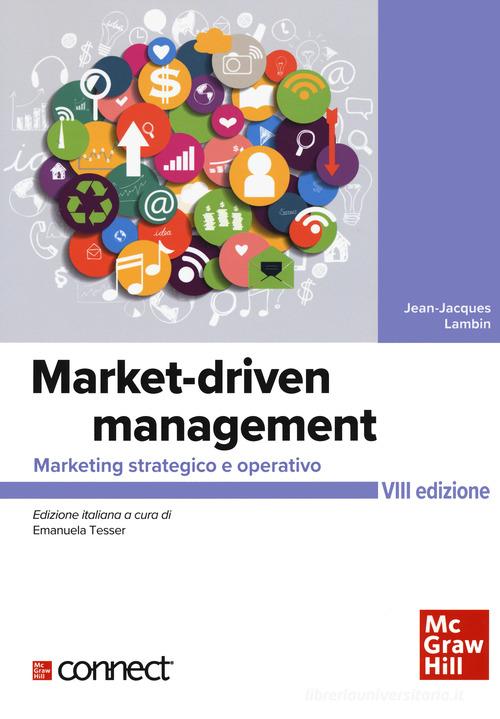 Market-driven management. Marketing strategico e operativo. Con connect di Jean-Jacques Lambin edito da McGraw-Hill Education