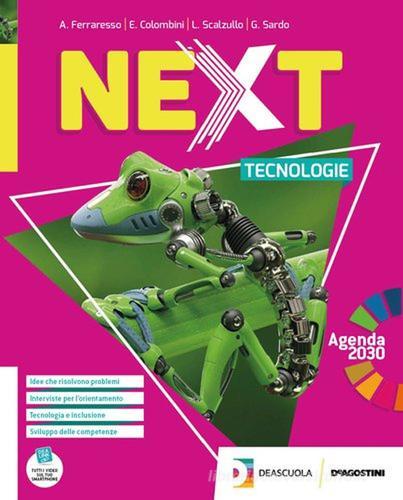 Next. Tecnologie. Con Disegno e Quaderno delle competenze. Per la Scuola media. Con e-book. Con espansione online. Con DVD-ROM di Andrea Ferraresso, Enrico Colombini, Giuseppe Sardo edito da De Agostini