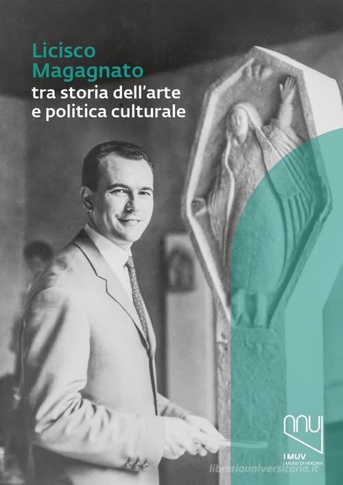 Licisco Magagnato tra storia dell'arte e politica culturale edito da Franco Cosimo Panini