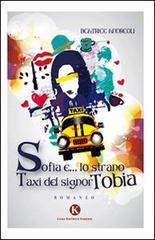 Sofia e... lo strano taxi del signor Tobia di Beatrice Andreoli edito da Kimerik